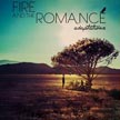 Fire and the Romance