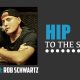 HIP To The Scene - Rob Schwartz